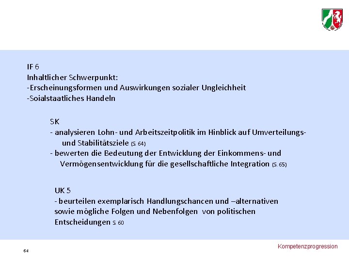 IF 6 Inhaltlicher Schwerpunkt: -Erscheinungsformen und Auswirkungen sozialer Ungleichheit -Soialstaatliches Handeln SK - analysieren