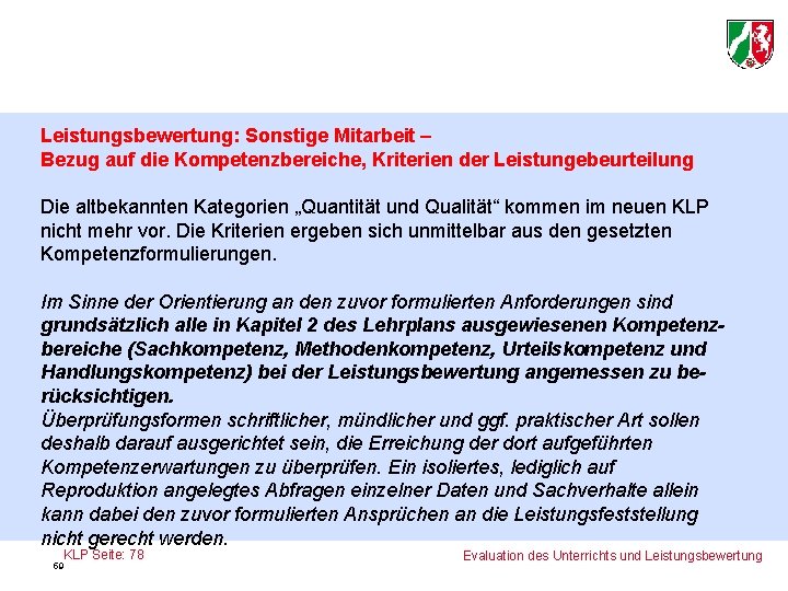 Leistungsbewertung: Sonstige Mitarbeit – Bezug auf die Kompetenzbereiche, Kriterien der Leistungebeurteilung Die altbekannten Kategorien