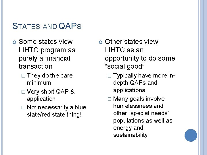 STATES AND QAPS Some states view LIHTC program as purely a financial transaction Other