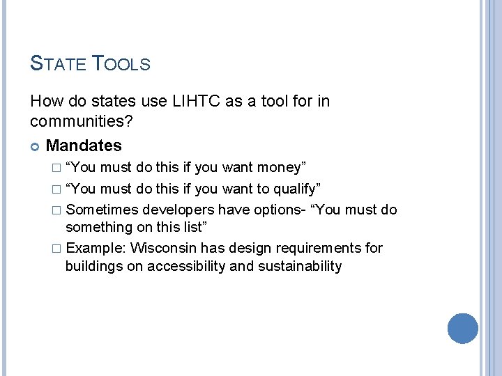 STATE TOOLS How do states use LIHTC as a tool for in communities? Mandates