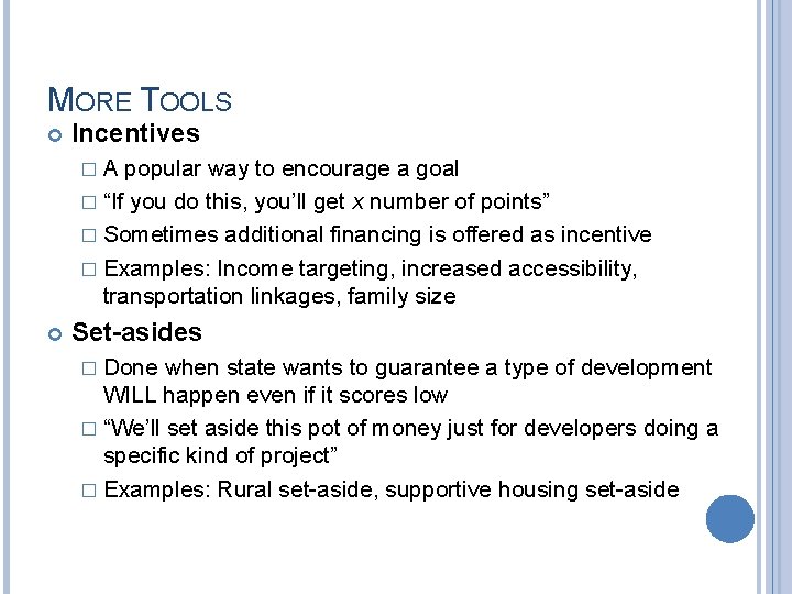 MORE TOOLS Incentives � A popular way to encourage a goal � “If you