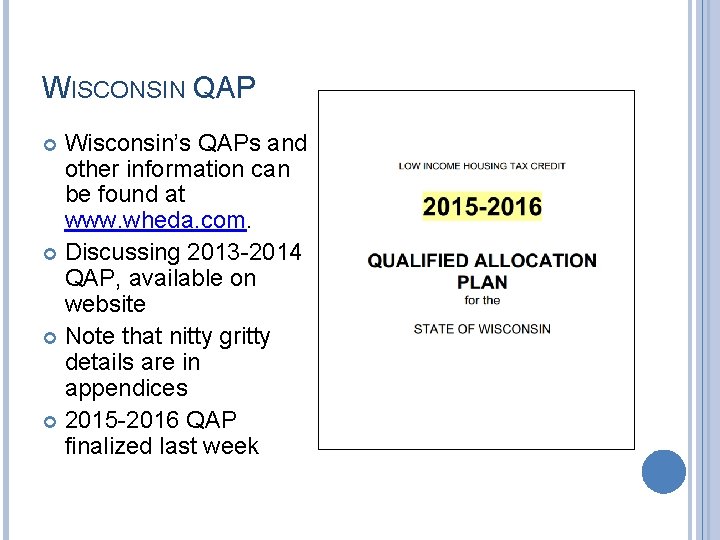 WISCONSIN QAP Wisconsin’s QAPs and other information can be found at www. wheda. com.