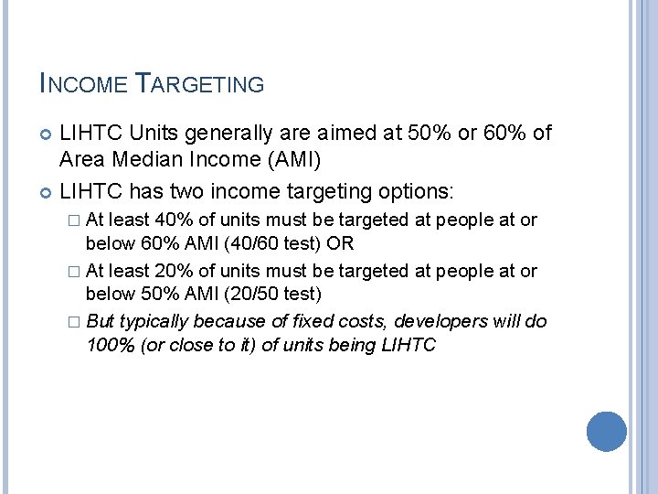 INCOME TARGETING LIHTC Units generally are aimed at 50% or 60% of Area Median