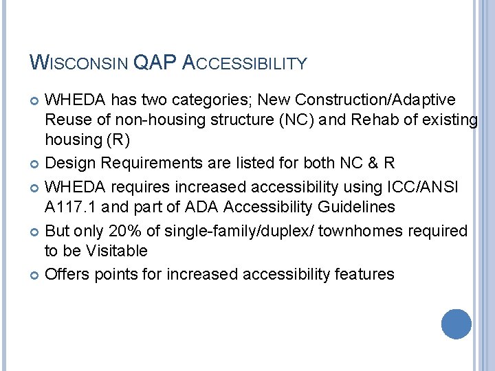 WISCONSIN QAP ACCESSIBILITY WHEDA has two categories; New Construction/Adaptive Reuse of non-housing structure (NC)