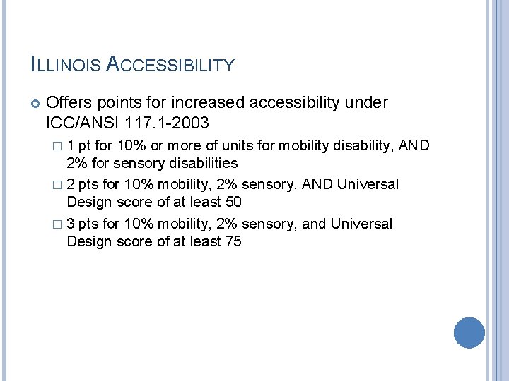 ILLINOIS ACCESSIBILITY Offers points for increased accessibility under ICC/ANSI 117. 1 -2003 � 1
