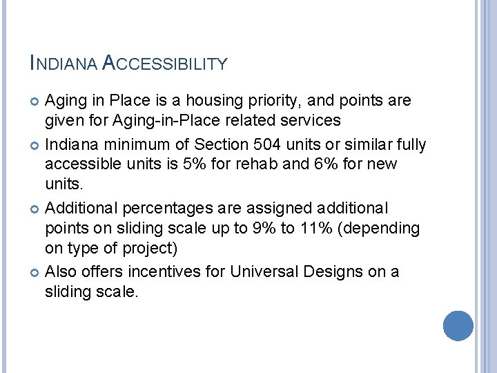 INDIANA ACCESSIBILITY Aging in Place is a housing priority, and points are given for