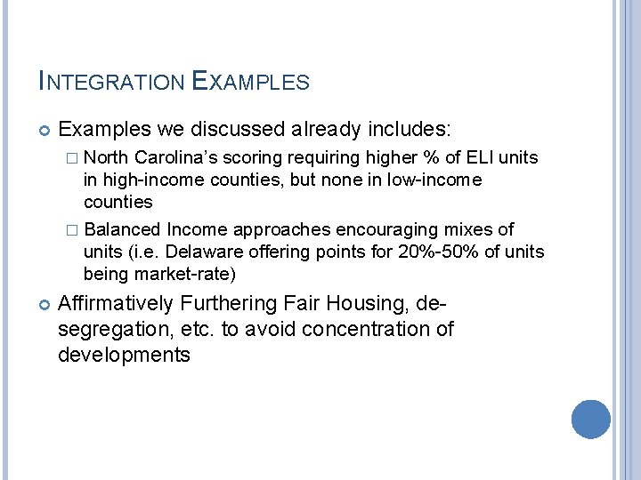 INTEGRATION EXAMPLES Examples we discussed already includes: � North Carolina’s scoring requiring higher %