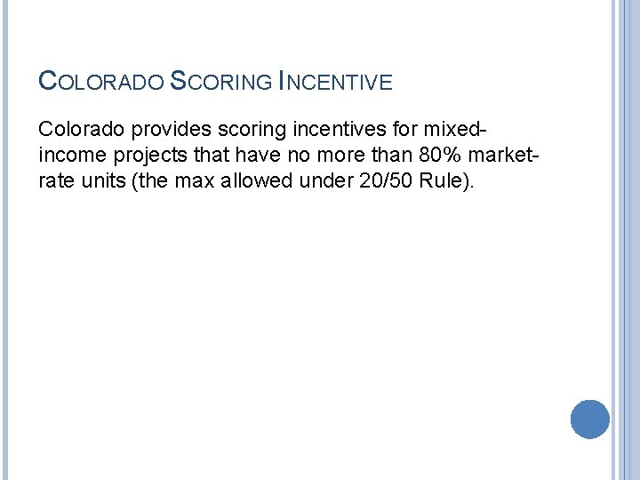 COLORADO SCORING INCENTIVE Colorado provides scoring incentives for mixedincome projects that have no more