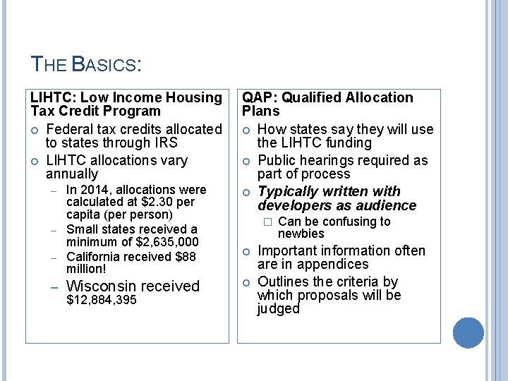 THE BASICS: LIHTC: Low Income Housing Tax Credit Program Federal tax credits allocated to