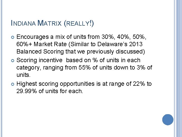 INDIANA MATRIX (REALLY!) Encourages a mix of units from 30%, 40%, 50%, 60%+ Market