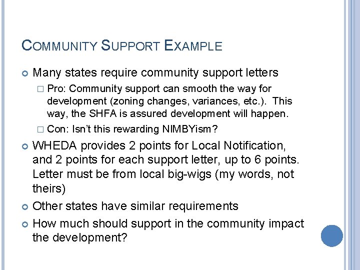 COMMUNITY SUPPORT EXAMPLE Many states require community support letters � Pro: Community support can