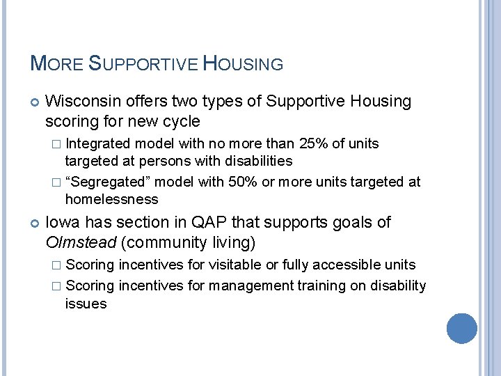 MORE SUPPORTIVE HOUSING Wisconsin offers two types of Supportive Housing scoring for new cycle