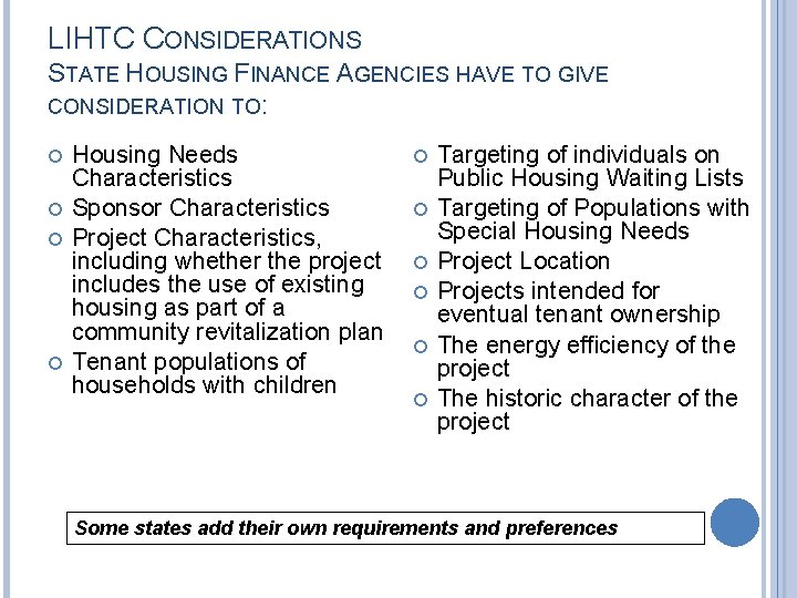 LIHTC CONSIDERATIONS STATE HOUSING FINANCE AGENCIES HAVE TO GIVE CONSIDERATION TO: Housing Needs Characteristics