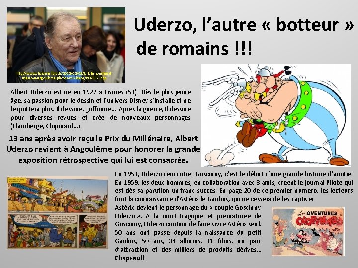 Uderzo, l’autre « botteur » de romains !!! http: //www. charentelibre. fr/2013/02/01/la-folle-journee-duderzo-a-angouleme-photos-et-videos, 1137187. php