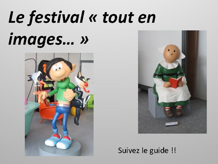 Le festival « tout en images… » Suivez le guide !! 