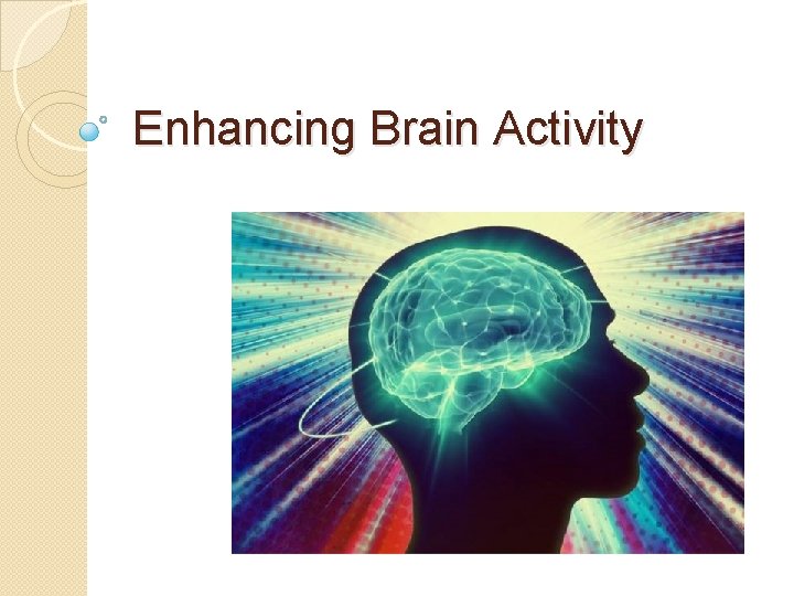 Enhancing Brain Activity 