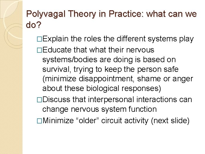 Polyvagal Theory in Practice: what can we do? �Explain the roles the different systems
