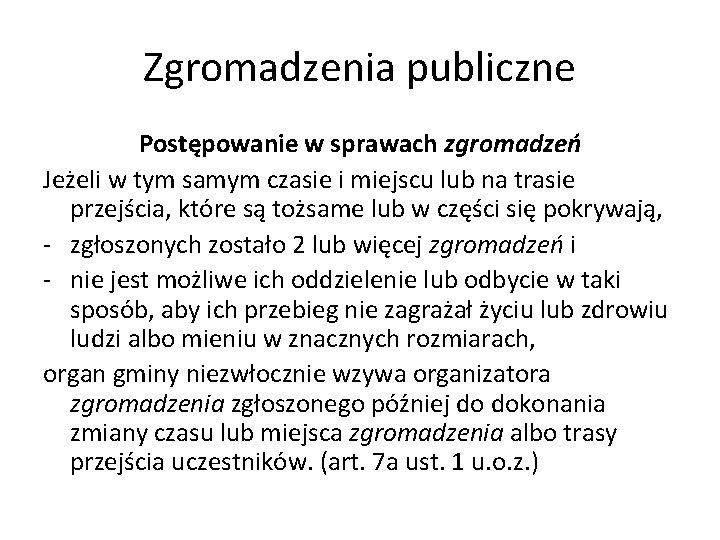 Zgromadzenia publiczne Postępowanie w sprawach zgromadzeń Jeżeli w tym samym czasie i miejscu lub