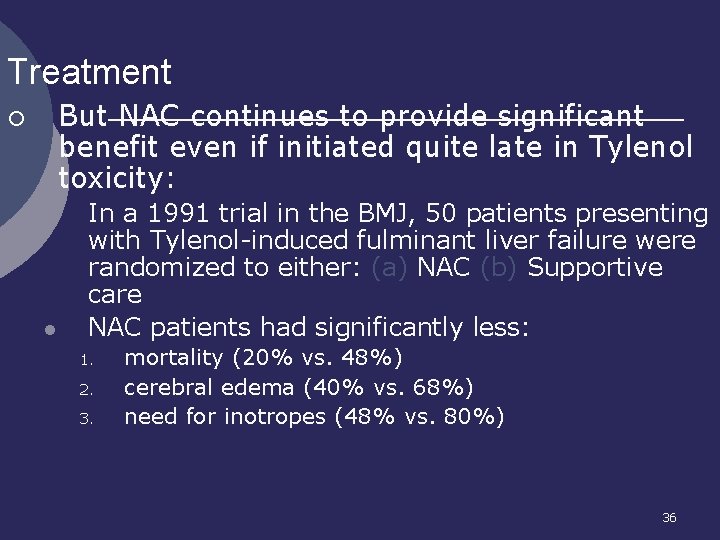 Treatment But NAC continues to provide significant benefit even if initiated quite late in