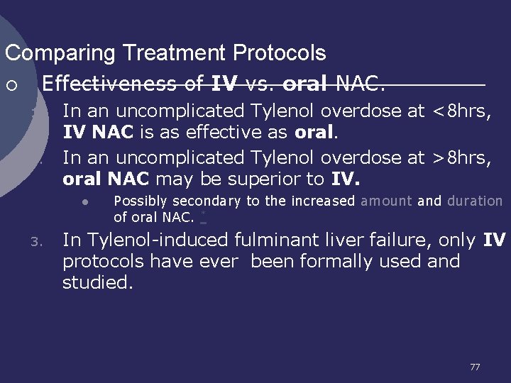 Comparing Treatment Protocols ¡ Effectiveness of IV vs. oral NAC. 1. 2. In an Comparing Treatment Protocols ¡ Effectiveness of IV vs. oral NAC. 1. 2. In an