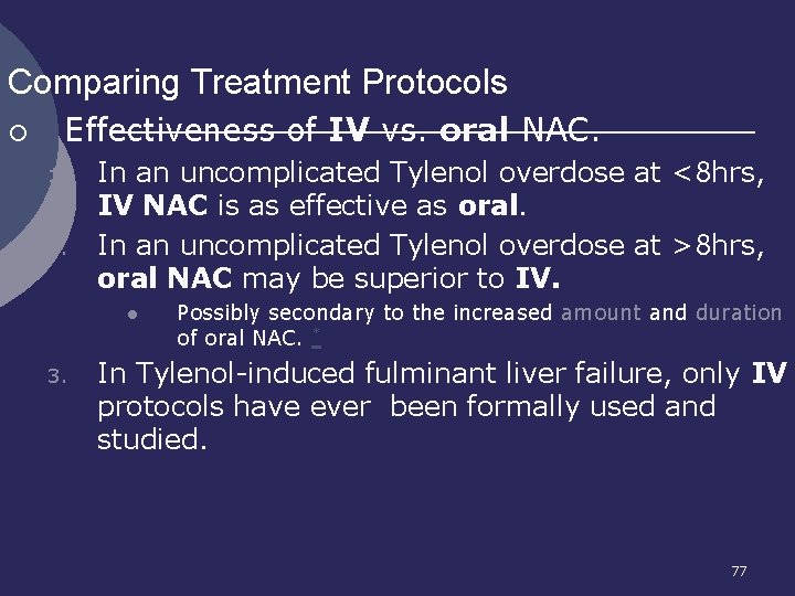 Comparing Treatment Protocols ¡ Effectiveness of IV vs. oral NAC. 1. 2. In an