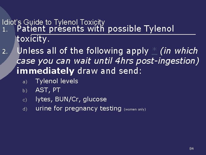 Idiot’s Guide to Tylenol Toxicity 1. 2. Patient presents with possible Tylenol toxicity. Unless