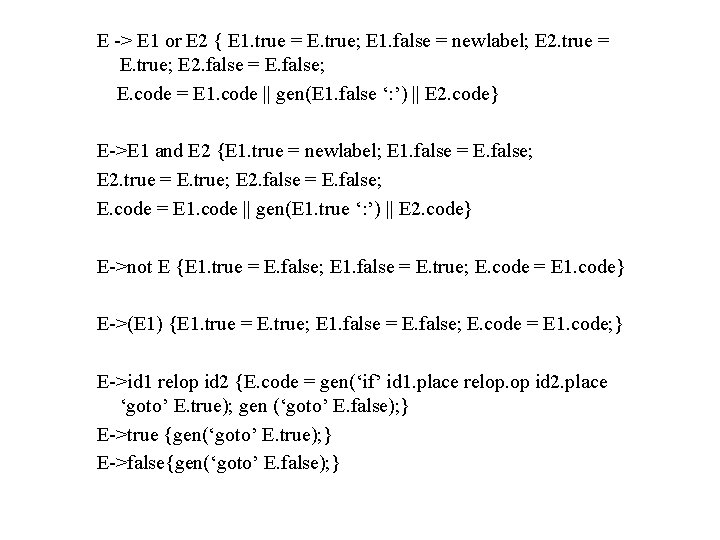 E -> E 1 or E 2 { E 1. true = E. true;