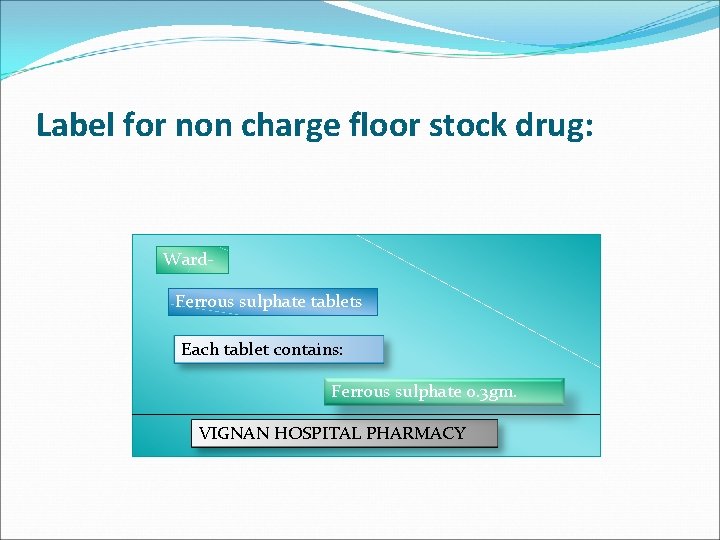 Label for non charge floor stock drug: Ward. Ferrous sulphate tablets Each tablet contains: