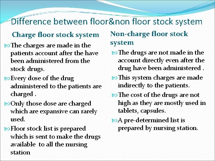 Difference between floor&non floor stock system Charge floor stock system The charges are made