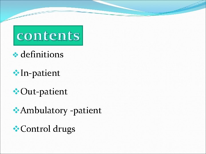 contents v definitions v. In-patient v. Out-patient v. Ambulatory -patient v. Control drugs 