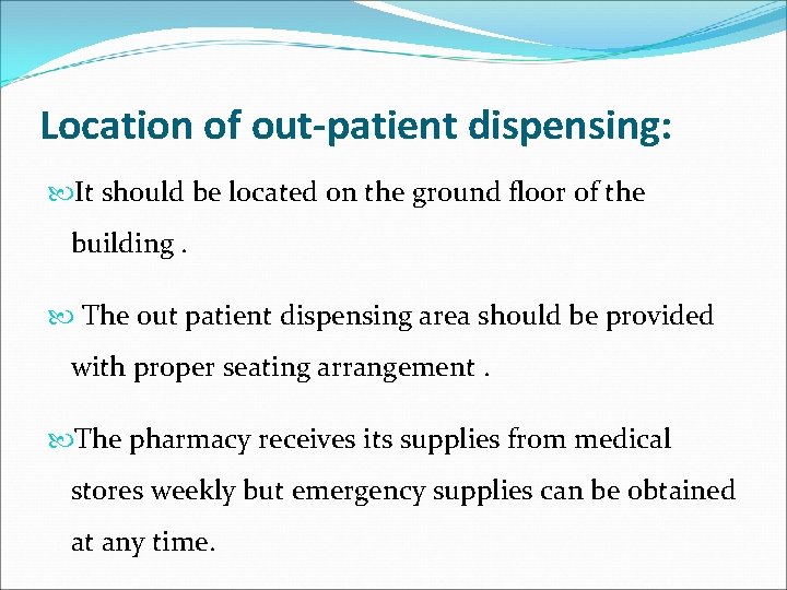 Location of out-patient dispensing: It should be located on the ground floor of the