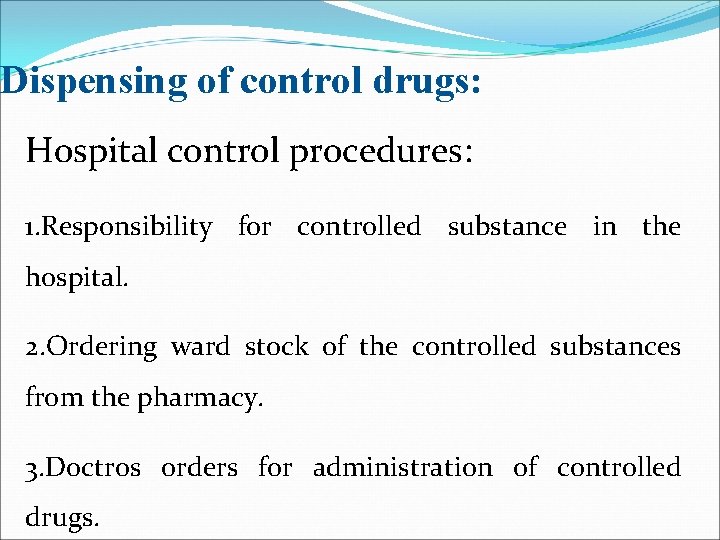 Dispensing of control drugs: Hospital control procedures: 1. Responsibility for controlled substance in the