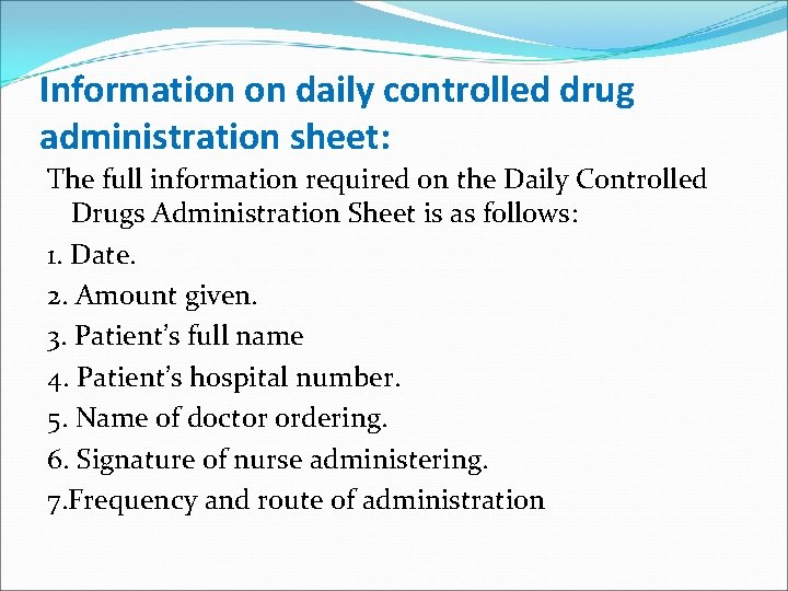 Information on daily controlled drug administration sheet: The full information required on the Daily