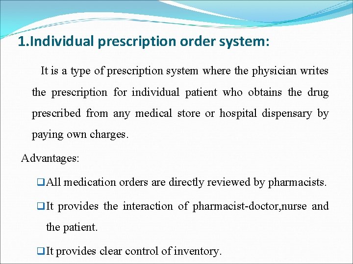 1. Individual prescription order system: It is a type of prescription system where the