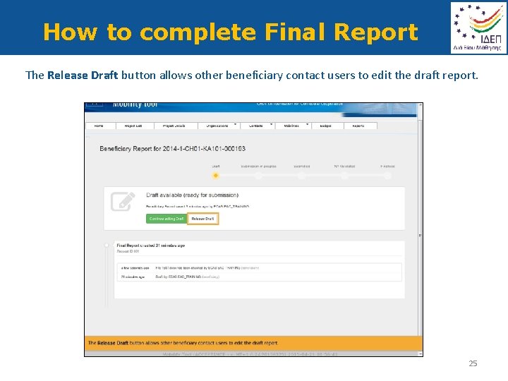 How to complete Final Report The Release Draft button allows other beneficiary contact users