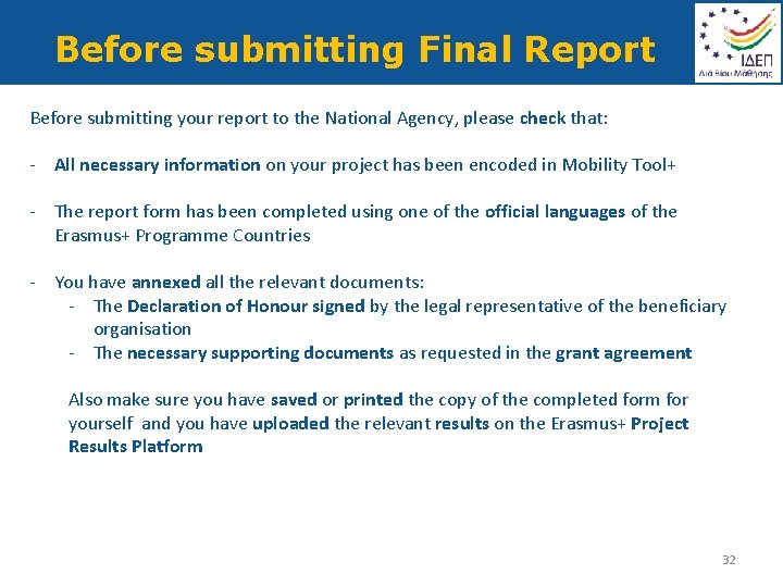 Before submitting Final Report Before submitting your report to the National Agency, please check