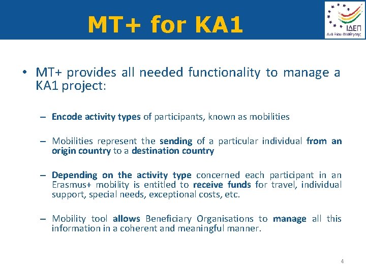 MT+ for KA 1 • MT+ provides all needed functionality to manage a KA