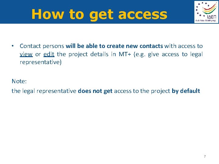 How to get access • Contact persons will be able to create new contacts