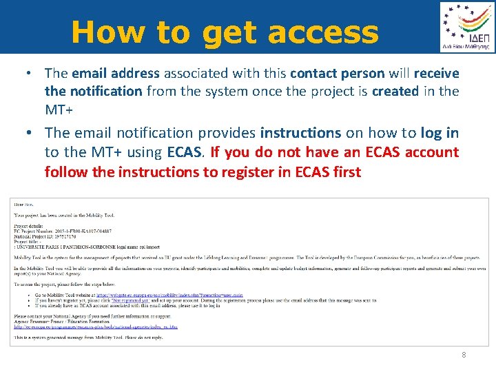 How to get access • The email address associated with this contact person will