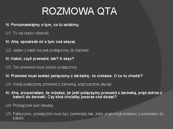 ROZMOWA QTA N: Porozmawiajmy o tym, co tu widzimy. U 1: To są części