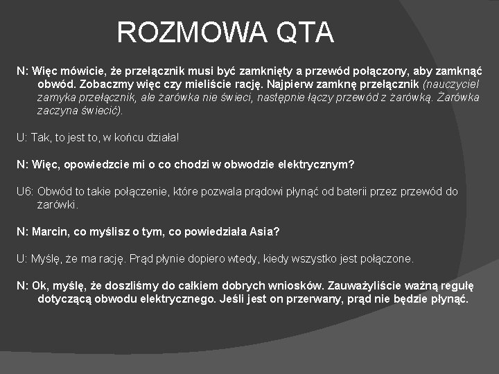 ROZMOWA QTA N: Więc mówicie, że przełącznik musi być zamknięty a przewód połączony, aby