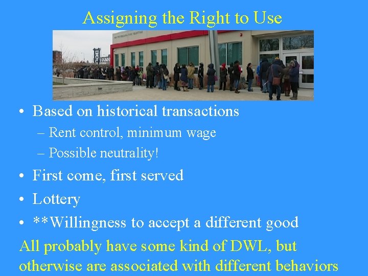 Assigning the Right to Use • Based on historical transactions – Rent control, minimum