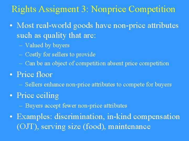 Rights Assigment 3: Nonprice Competition • Most real-world goods have non-price attributes such as