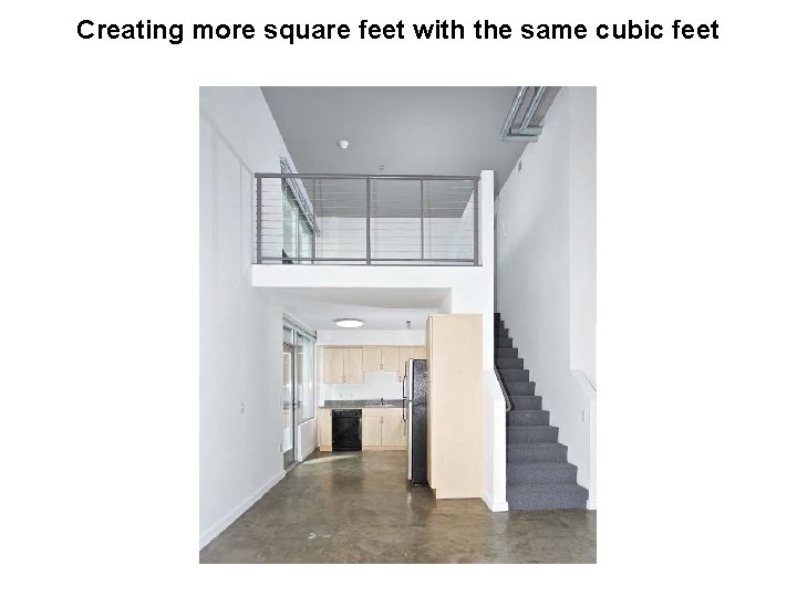 Creating more square feet with the same cubic feet 