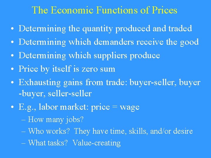 The Economic Functions of Prices • • • Determining the quantity produced and traded