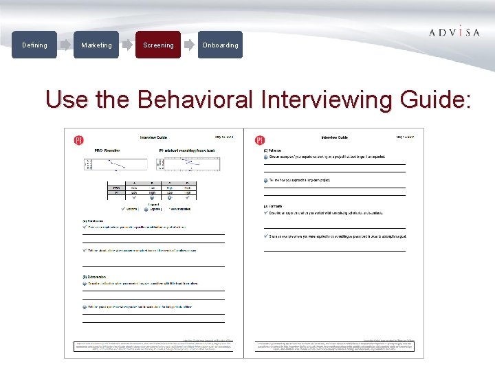 Defining Marketing Screening Onboarding Use the Behavioral Interviewing Guide: 