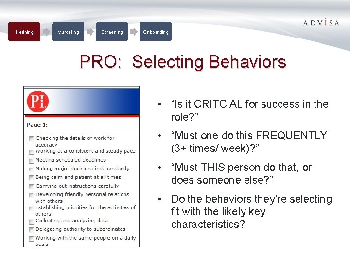 Defining Marketing Screening Onboarding PRO: Selecting Behaviors • “Is it CRITCIAL for success in