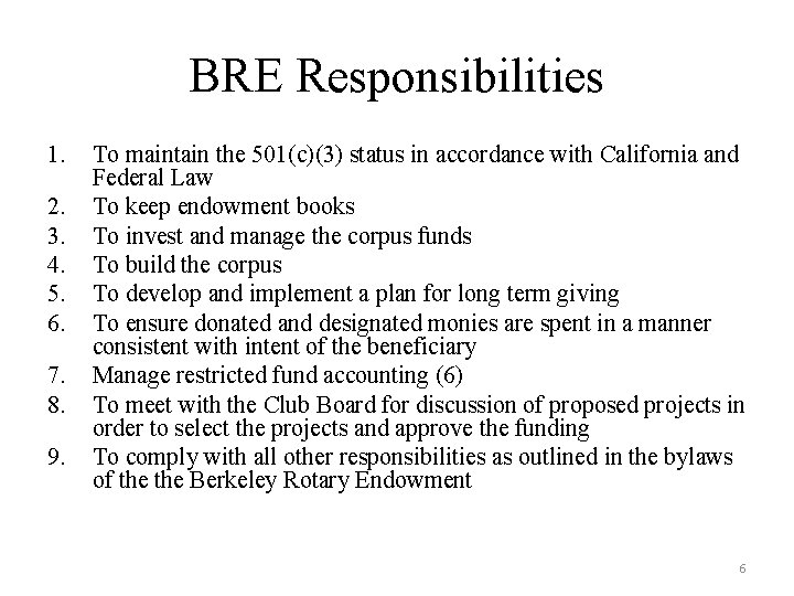 BRE Responsibilities 1. 2. 3. 4. 5. 6. 7. 8. 9. To maintain the