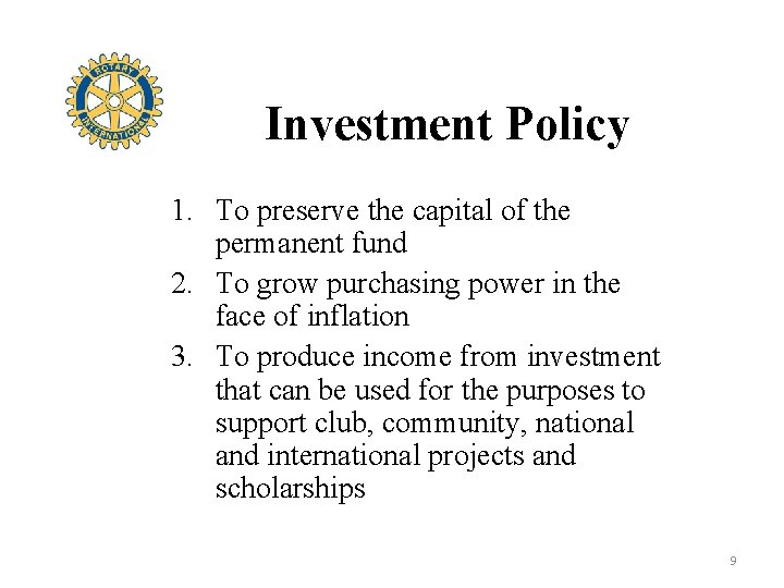 Investment Policy 1. To preserve the capital of the permanent fund 2. To grow