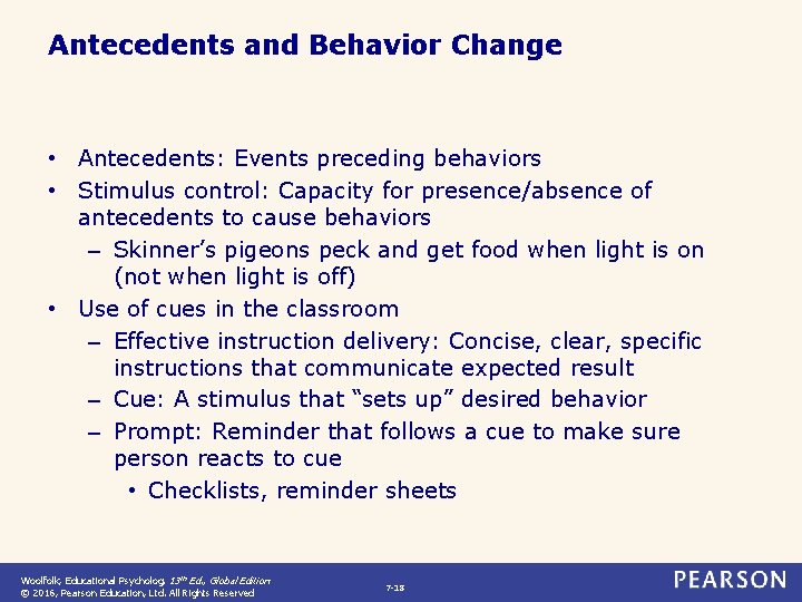 Antecedents and Behavior Change • Antecedents: Events preceding behaviors • Stimulus control: Capacity for
